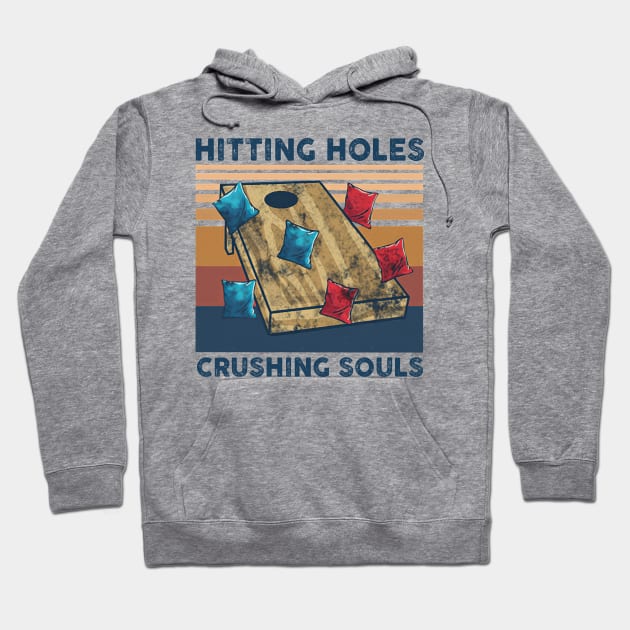 Hitting Holes Crushing Souls Funny Cornhole Lover Hoodie by cobiepacior